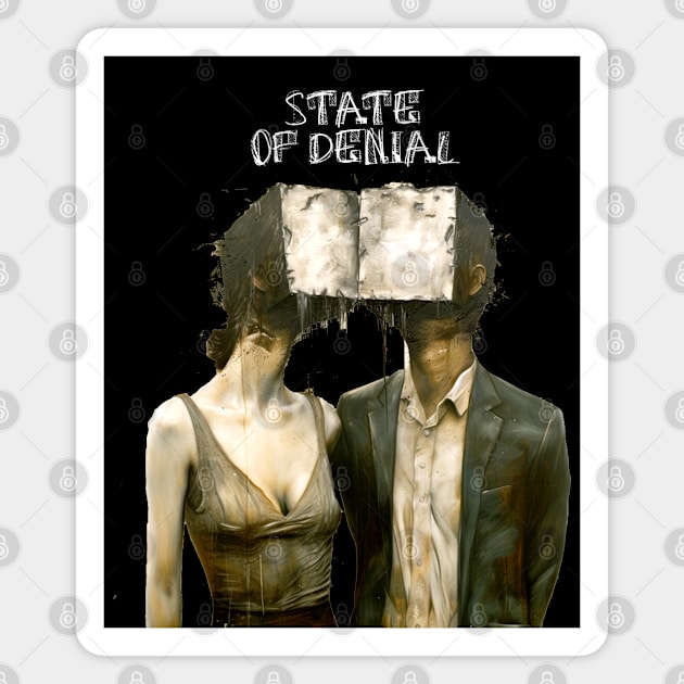 State of Denial: We Live in the State of Denial on a Dark Background Magnet by Puff Sumo